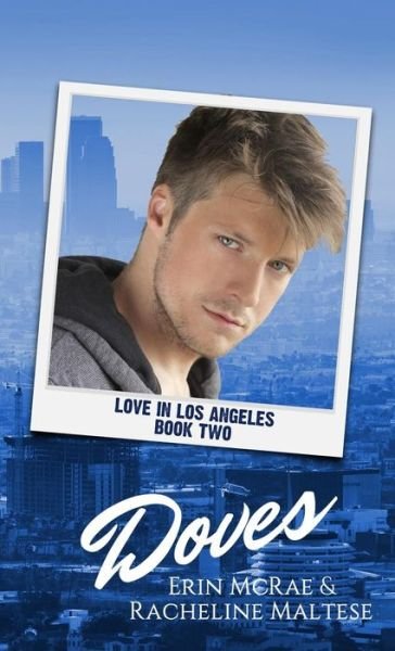 Cover for Racheline Maltese · Doves: Love in Los Angeles Book 2 - Love in Los Angeles (Paperback Book) [Newly Revised and Expanded edition] (2017)