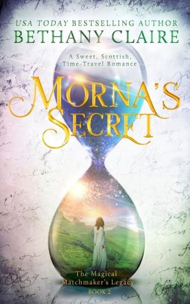 Cover for Bethany Claire · Morna's Secret (Book 2 of the Magical Matchmaker's Legacy) (Paperback Book) (2017)