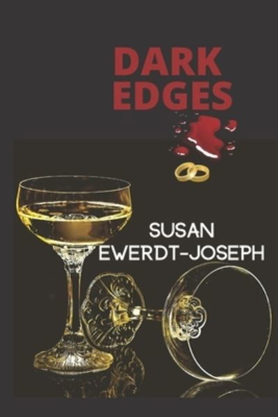 Dark Edges - Susan Ewerdt-Joseph - Kirjat - Cottage Authors, LLC - 9781951323059 - perjantai 10. huhtikuuta 2020