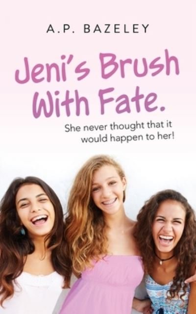 Cover for A P Bazeley · Jeni's Brush with Fate (Pocketbok) (2020)