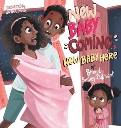 Sheryl Smiley-Oliphant · New Baby Coming, New Baby Here (Hardcover bog) (2020)