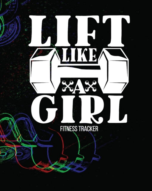 Cover for Aimee Michaels · LIFT LIKE A GIRL Fitness Tracker (Paperback Book) (2020)