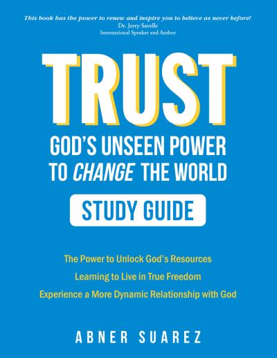 TRUST- Study Guide - Abner Suarez - Books - Higherlife Development Service - 9781954533059 - October 1, 2021