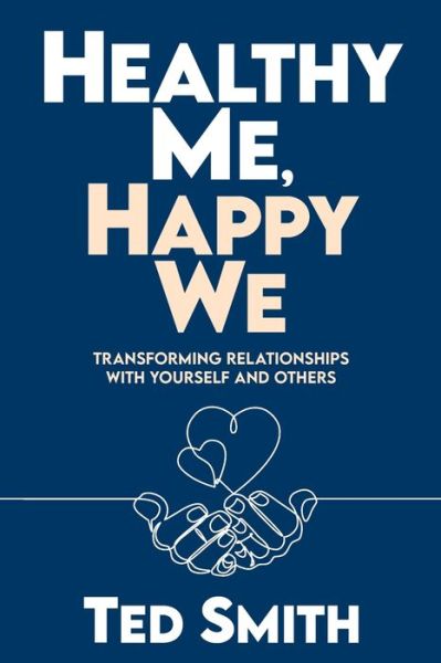 Cover for Ted Smith · Healthy Me, Happy We (Book) (2021)