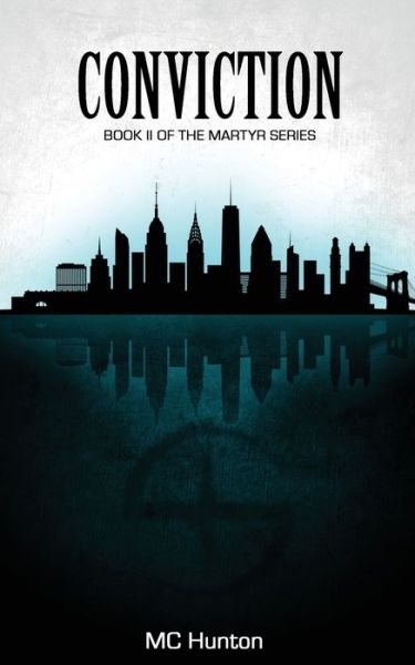 Cover for MC Hunton · Conviction: Book II of The Martyr Series - The Martyr (Pocketbok) (2022)
