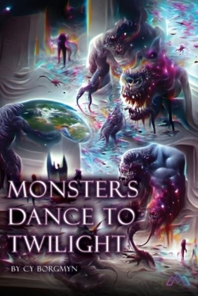 Cover for Cy Borgmyn · Monsters Dance to Twilight (Bok) (2022)