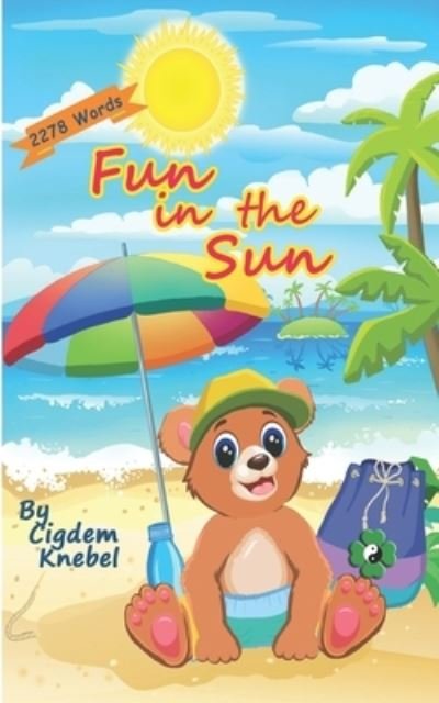 Fun In The Sun: Early Decodable Book - Cigdem Knebel - Livros - Simple Words Books - 9781970146059 - 25 de março de 2021