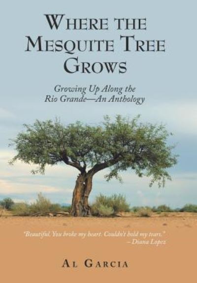 Cover for Al Garcia · Where the Mesquite Tree Grows (Hardcover bog) (2018)