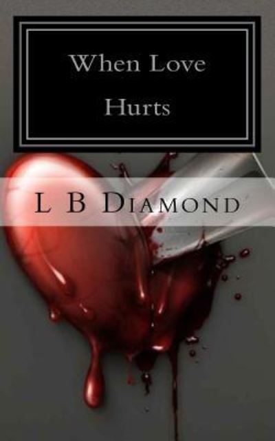 Cover for L B Diamond · When Love Hurts (Paperback Book) (2017)