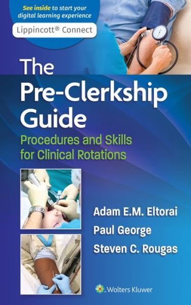 Cover for Eltorai, Dr. Adam, PHD · The Pre-Clerkship Guide: Procedures and Skills for Clinical Rotations (Paperback Book) (2022)