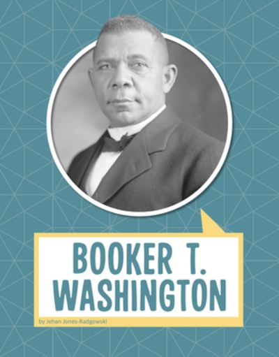 Cover for Jehan Jones-Radgowski · Booker T. Washington (Book) (2020)