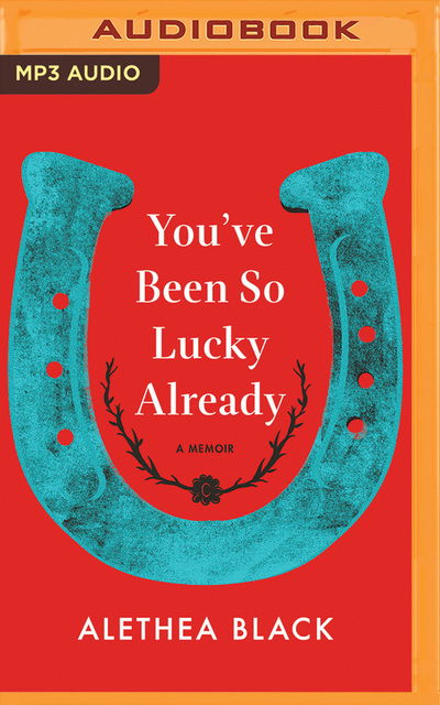 Cover for Alethea Black · You've Been So Lucky Already (MP3-CD) (2018)