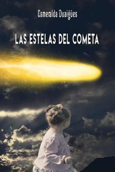 Cover for Esmeralda Duaigues · Las estelas del cometa (Paperback Book) (2017)