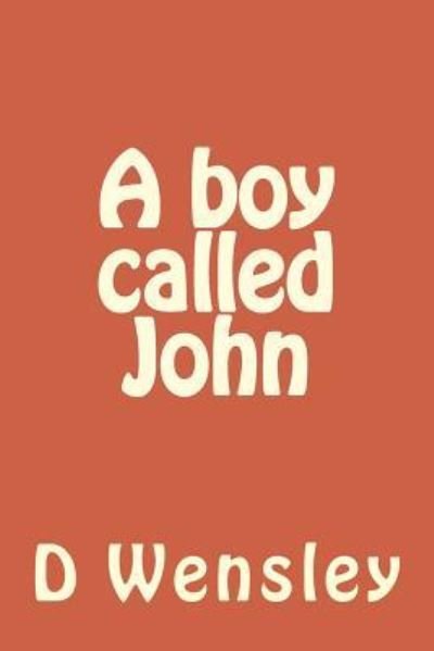 Cover for D O Wensley · A boy called John (Paperback Book) (2018)