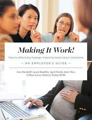 Cover for Avra Davidoff · Making It Work! How to Effectively Manage Maternity Leave Career Transitions (Pocketbok) (2016)