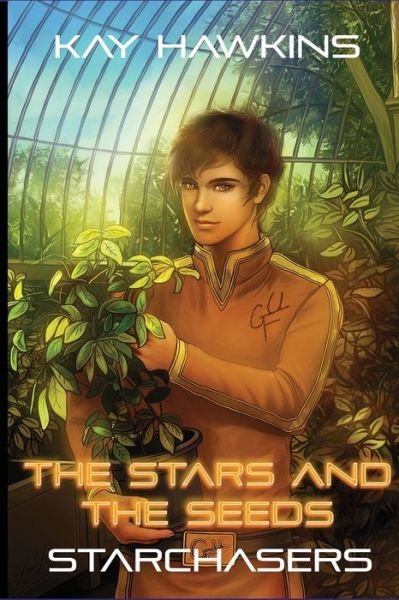 The Stars And The Seeds - Kay Hawkins - Kirjat - Starchasers Press - 9781989548059 - tiistai 30. kesäkuuta 2020