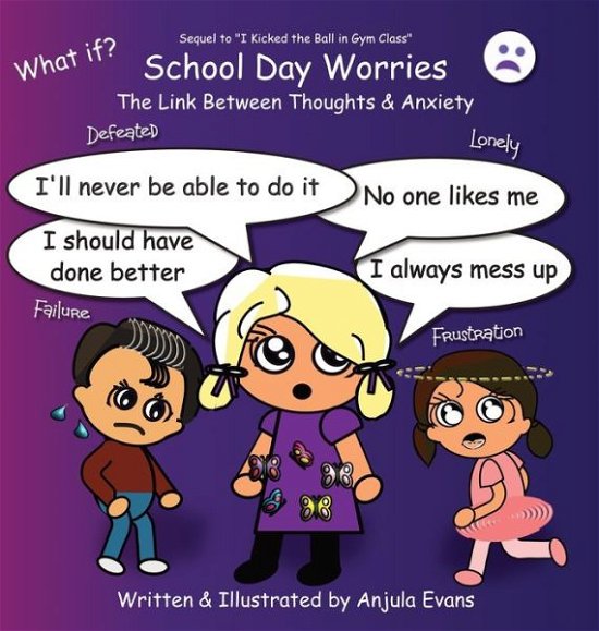 Cover for Anjula Evans · School Day Worries: The Link Between Thoughts &amp; Anxiety - Psychosocial School (Hardcover Book) (2020)
