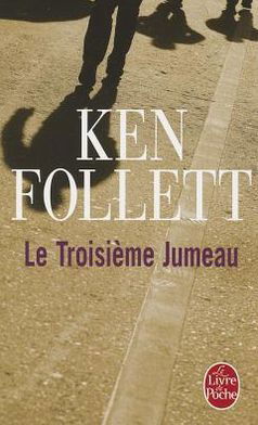 Cover for Follett · Le Troisieme Jumeau (Ldp Litterature) (French Edition) (Pocketbok) [French edition] (2004)