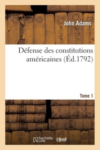 Cover for John Adams · Defense Des Constitutions Americaines. Tome 1 (Paperback Book) (2021)