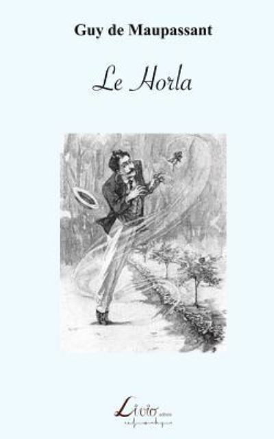 Le Horla - Guy de Maupassant - Books - Livio Editions - 9782354550059 - April 18, 2018