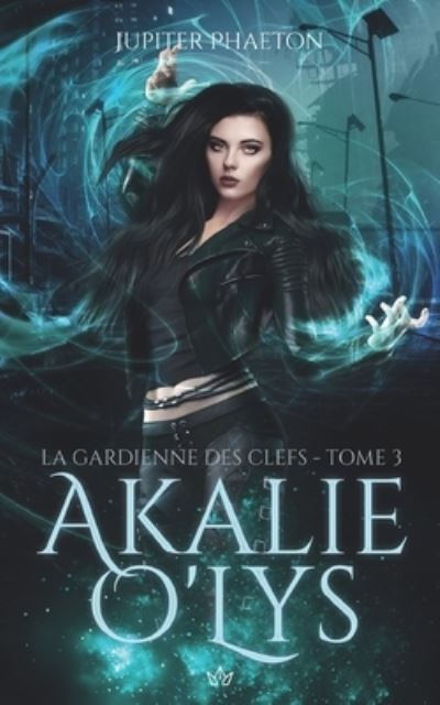 Cover for Jupiter Phaeton · La gardienne des clefs - Akalie O'Lys (Paperback Book) (2021)