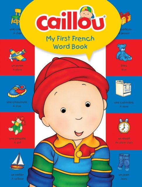 Cover for Anne Paradis · Caillou, My First French Word Book (Gebundenes Buch) (2016)