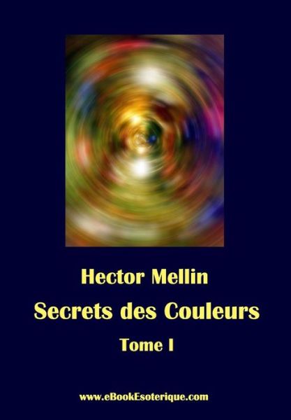 Cover for Hector Mellin · Secrets des Couleurs - Tome 1 (Taschenbuch) (2017)