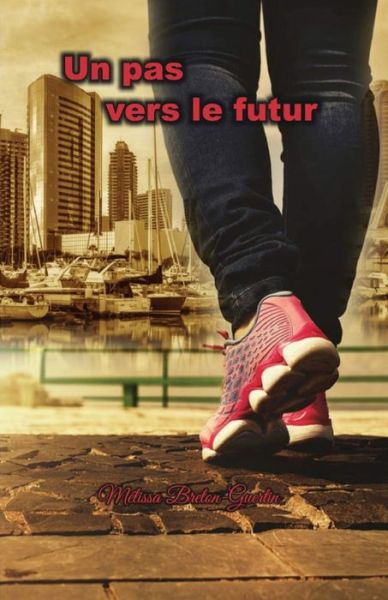 Cover for Mélissa Breton-Guertin · Un pas vers le futur (Paperback Book) (2021)
