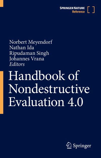 Handbook of Nondestructive Evaluation 4.0 - Handbook of Nondestructive Evaluation 4.0 (Hardcover Book) [1st ed. 2022 edition] (2022)