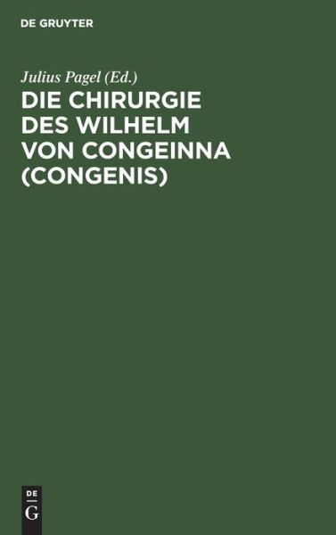 Cover for Guilelmus de Congenis · Chirurgie des Wilhelm Von Congeinna  Guilelmus de Congenis (Book) (1901)