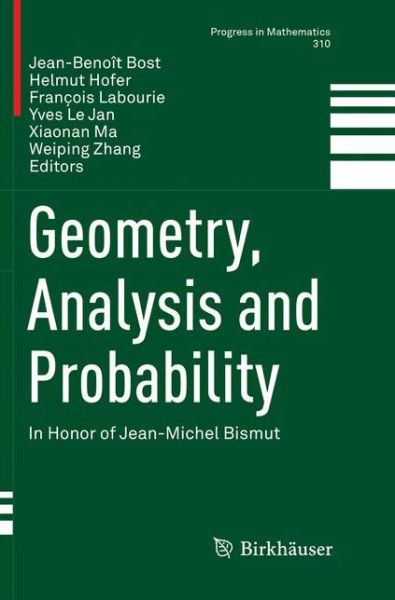 Cover for Geometry, Analysis and Probability: In Honor of Jean-Michel Bismut - Progress in Mathematics (Paperback Book) [Softcover reprint of the original 1st ed. 2017 edition] (2018)