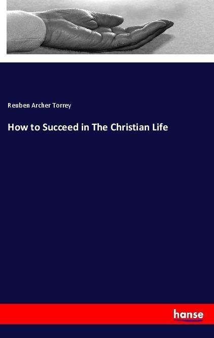 Cover for Torrey · How to Succeed in The Christian (Bog)