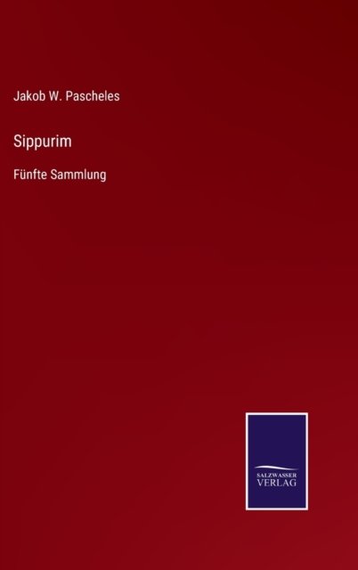 Cover for Jakob W Pascheles · Sippurim (Inbunden Bok) (2022)