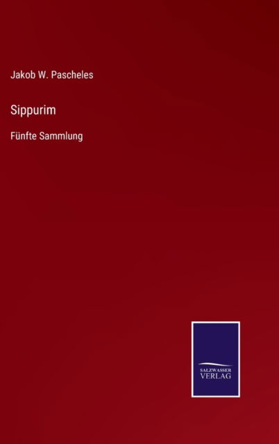 Cover for Jakob W Pascheles · Sippurim (Inbunden Bok) (2022)