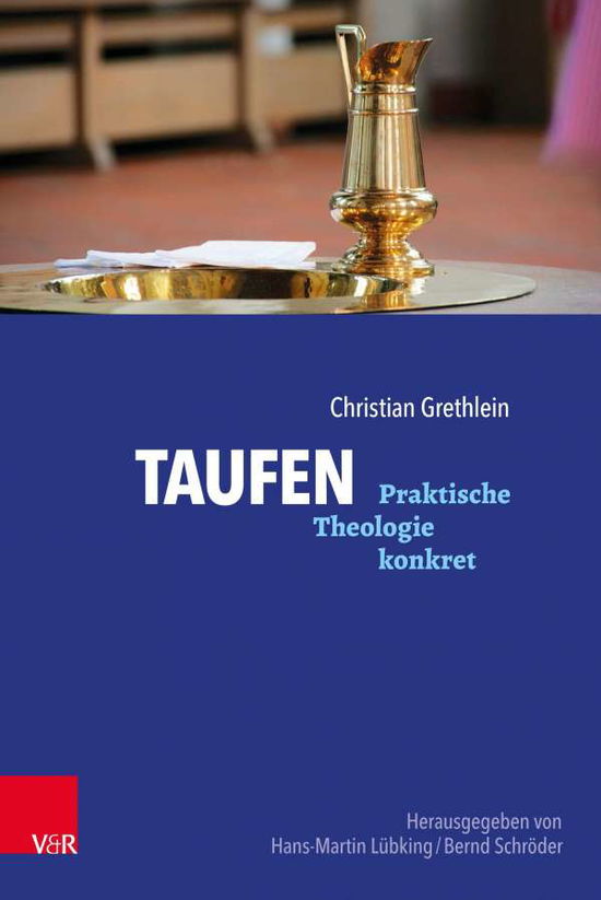 Taufen - Christian Grethlein - Books - Vandenhoeck & Ruprecht GmbH & Co KG - 9783525634059 - October 5, 2020