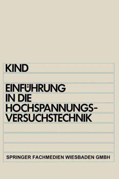 Cover for Dieter Kind · Einfuhrung in Die Hochspannungs-Versuchstechnik: Fur Elektrotechniker (Paperback Book) [2nd 2. Aufl. 1978 edition] (1978)