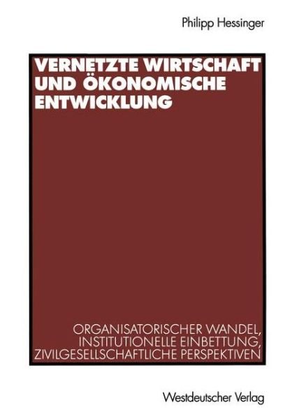 Cover for Philipp Hessinger · Vernetzte Wirtschaft und Okonomische Entwicklung (Paperback Bog) [2001 edition] (2001)