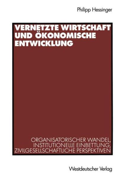 Cover for Philipp Hessinger · Vernetzte Wirtschaft und Okonomische Entwicklung (Paperback Book) [2001 edition] (2001)