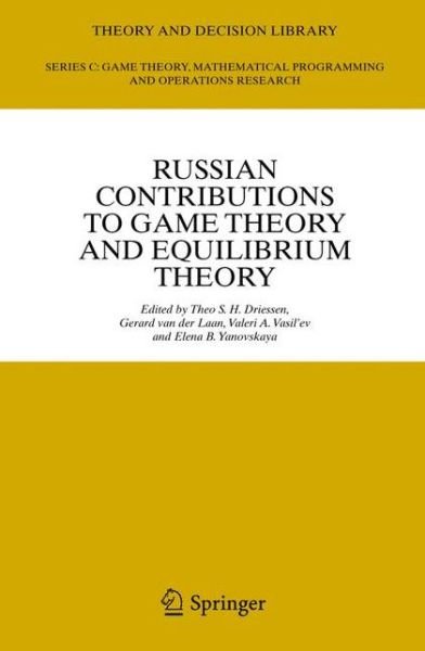 Cover for T S H Driessen · Russian Contributions to Game Theory and Equilibrium Theory - Theory and Decision Library C (Hardcover bog) [2006 edition] (2006)