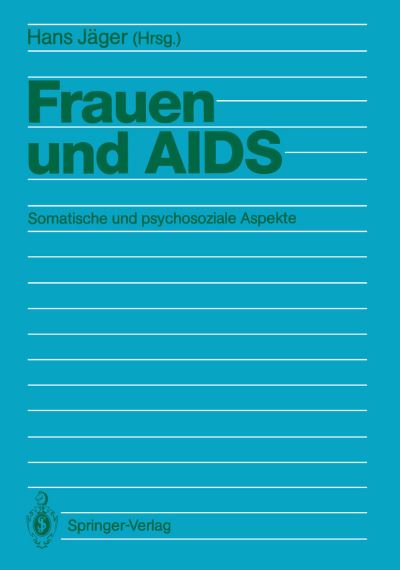 Frauen und AIDS - Hans Jager - Books - Springer-Verlag Berlin and Heidelberg Gm - 9783540512059 - September 14, 1989