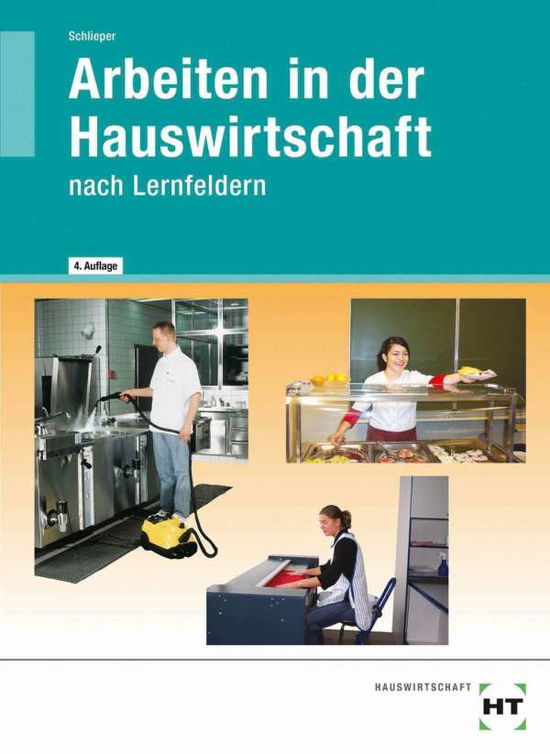 Arbeiten in der Hauswirtschaf - Schlieper - Books -  - 9783582048059 - 