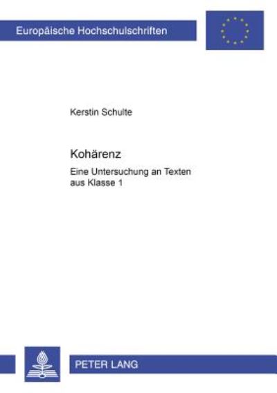 Cover for Kerstin Schulte · Kohaerenz: Eine Untersuchung an Texten Aus Klasse 1 - Europaeische Hochschulschriften / European University Studie (Paperback Book) (2000)