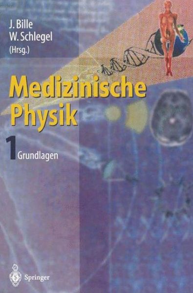 Cover for J Bille · Medizinische Physik 1: Grundlagen (Paperback Book) (2012)