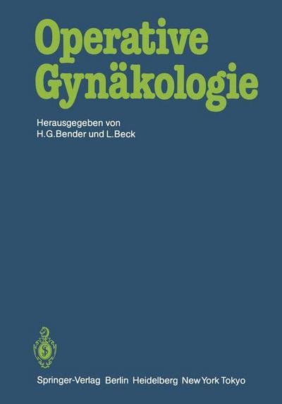 Cover for H G Bender · Operative Gynakologie (Paperback Bog) [Softcover reprint of the original 1st ed. 1986 edition] (2012)