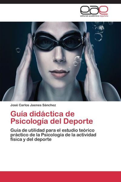 Cover for Jaenes Sanchez Jose Carlos · Guia Didactica De Psicologia Del Deporte (Paperback Book) (2015)