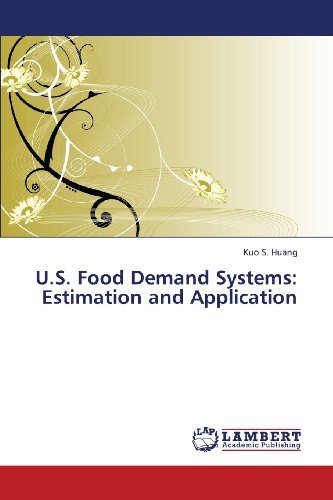 Cover for Kuo  S. Huang · U.s. Food Demand Systems: Estimation and Application (Paperback Book) (2013)