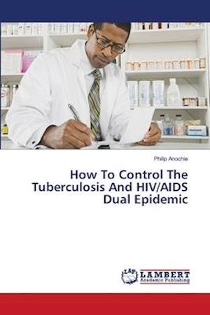Cover for Anochie · How To Control The Tuberculosis (Bog) (2018)