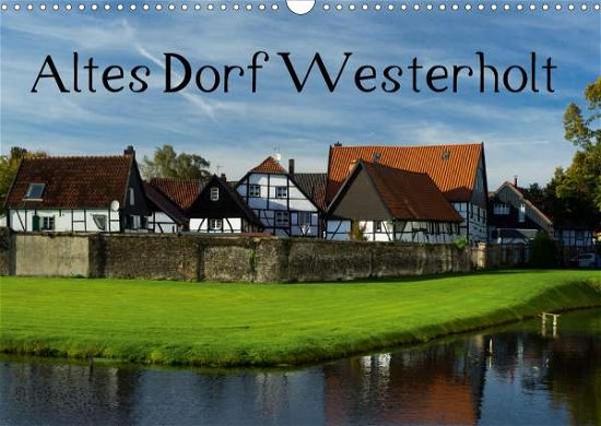 Altes Dorf Westerholt (Wandkalende - Grau - Books -  - 9783671742059 - 