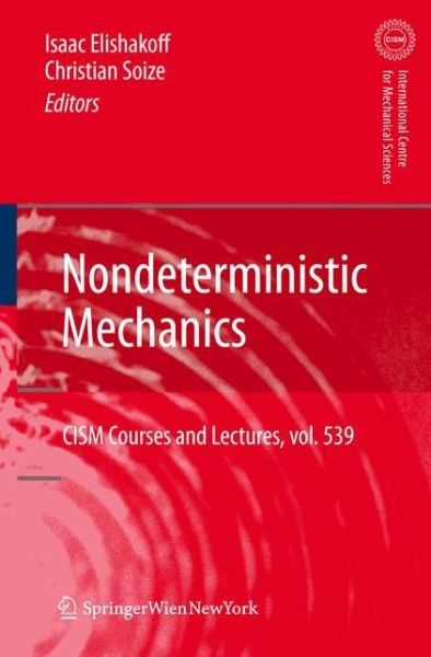 Cover for Isaac Elishakoff · Nondeterministic Mechanics - CISM International Centre for Mechanical Sciences (Hardcover Book) [2012 edition] (2012)