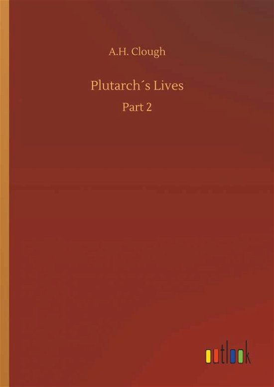 Cover for A H Clough · Plutarchs Lives (Innbunden bok) (2018)